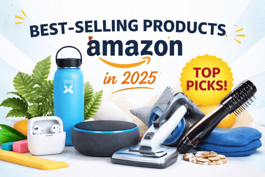 Best-selling products on Amazon in the USA in 2025 featuring top-rated everyday items